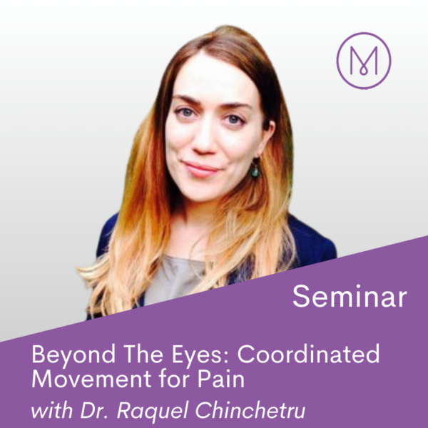 On demand seminar Seminar: Beyond the Eyes – Coordinated Movement for Pain and Nervous System Balance