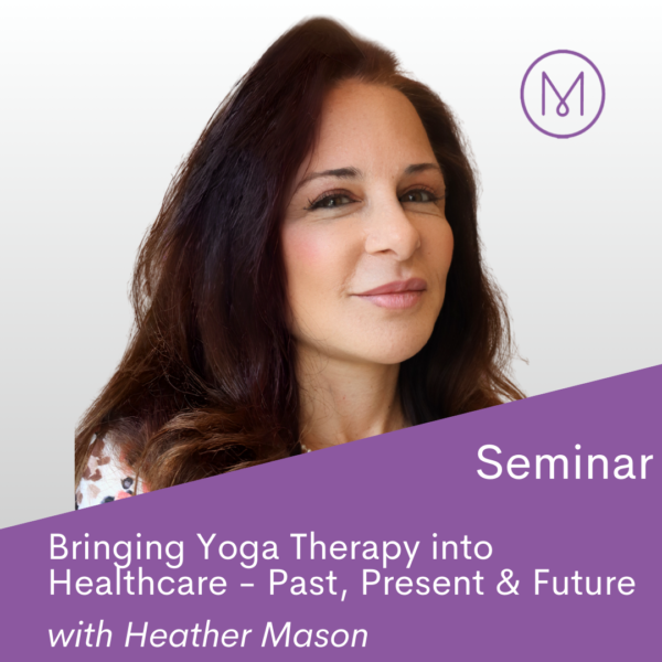 Bringing Yoga Therapy into Healthcare – Past, Present and Future
