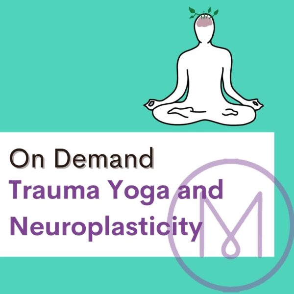 on demand course trauma yoga and neuroplasticity