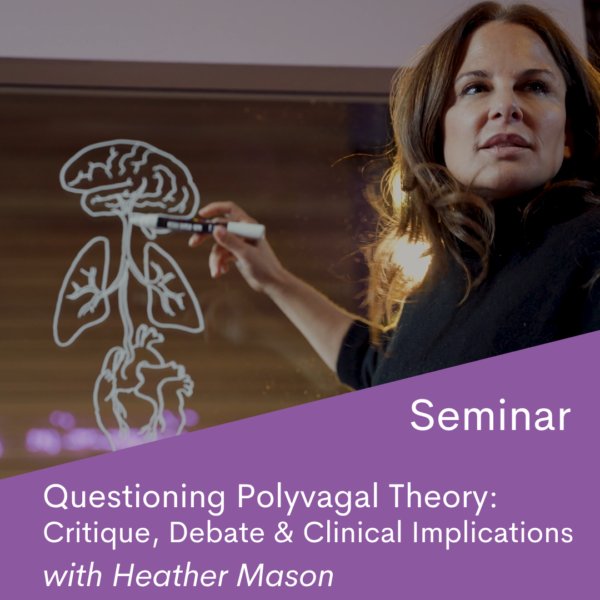 On Demand Seminar: Questioning Polyvagal Theory in Therapy - Critique, Debate, and Clinical Implications