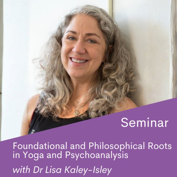 On Demand Seminar: Foundational and Philosophical Roots in Yoga and Psychoanalysis