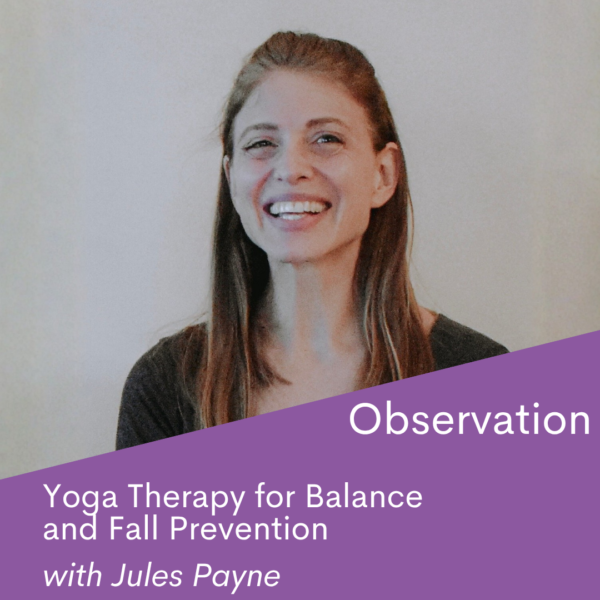 Yoga Therapy for Balance and Fall Prevention with Jules Payne